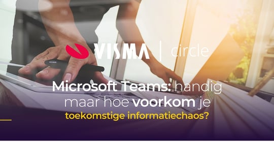 Visma-Circle-Microsoft-Teams-handig-maar-hoe-voorkom-je-informatiechaos